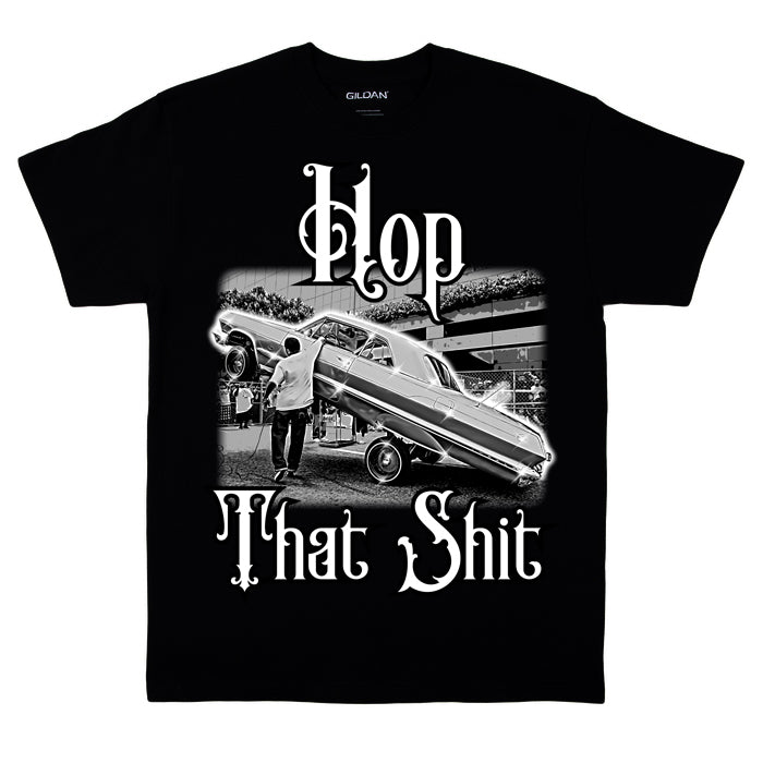 Hop That Shit Tee